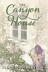 The Canyon House by Janice Gilbertson
