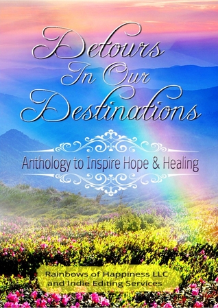 Detours In Our Destinations Anthology