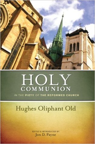Holy Communion in the Piety of the Reformed Church (Hardcover)