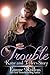 Trouble by Emme Rollins