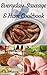 Everyday Sausage & Ham Cookbook: 200 Appetizer, Casserole & Main Dish Recipes! (Southern Cooking Recipes)