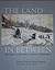 The Land in Between: The Upper St. John Valley, Prehistory to World War I