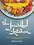 The Jewelled Kitchen: A Stunning Collection of Lebanese, Moroccan, and Persian Recipes