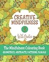 Creative Mindfulness 3: The Mindfulness Colouring Book, Geometrics, Abstracts, Patterns, Florals