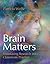 Brain Matters: Translating Research Into Classroom Practice