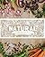Natural: Wholesome Recipes for Pure Nourishment
