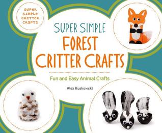 Super Simple Forest Critter Crafts (Super Simple Critter Crafts)
