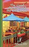 The Good, the Bad and the Guacamole
