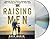 Raising Men: Lessons Navy SEALs Learned from Their Training and Taught to Their Sons