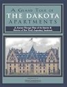A Grand Tour of the Dakota Apartments by S Cardinal A Grand Tour of the Dakota Apartments by S Cardinal