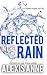 Reflected in the Rain (The ...