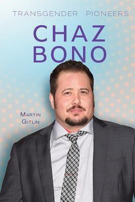 Chaz Bono (Transgender Pioneers)