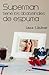 Superman tiene los abdominales de espuma (Spanish Edition)
