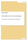 Diversifikation von Unternehmungen: Überlegungen zur Vorteilhaftigkeit für die Kapitalgeber (German Edition)