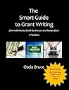 The Smart Guide to Grant Writing, 2nd Edition: For Individuals, Small Businesses and Nonprofits
