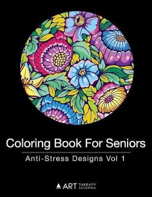 Coloring Book For Seniors: Anti-Stress Designs Vol 1