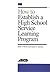 How to Establish a High School Service Learning Program by Judith Thompson Witmer