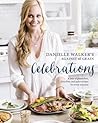 Danielle Walker's Against All Grain Celebrations: A Year of Gluten-Free, Dairy-Free, and Paleo Recipes for Every Occasion [A Cookbook]