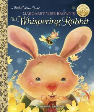 Margaret Wise Brown's The Whispering Rabbit by Margaret Wise Brown