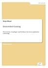 Immobilien-Leasing: Theoretische Grundlagen und Probleme bei dessen praktischer Umsetzung (German Edition)