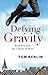 Defying Gravity: Break Free...