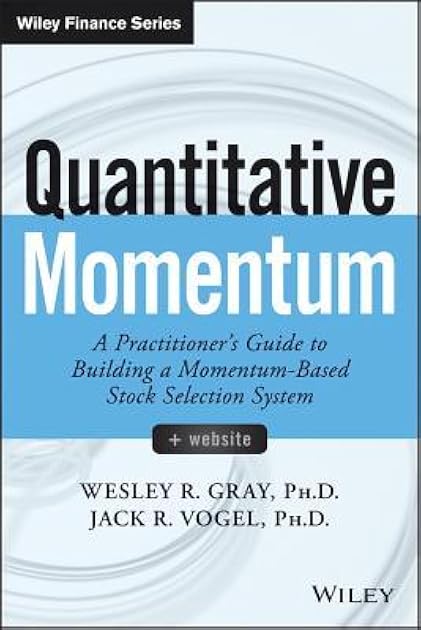Quantitative Momentum: A Practitioner's Guide to Building a Momentum-Based Stock Selection System (Wiley Finance)