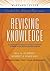 Revising Knowledge: Classroom Techniques to Help Students Examine Their Deeper Understanding (Essentials for Achieving Rigor)