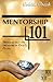 Mentorship 101 by Colette Toach