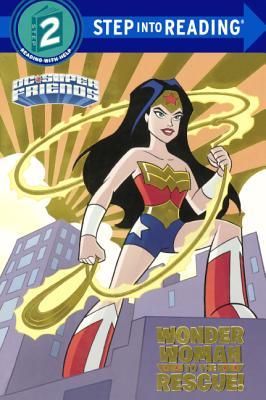 Wonder Woman to the Rescue! (Dc Super Friends: Step into Reading, Step 2)