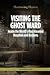 Visiting the Ghost Ward: Inside the World's Most Haunted Hospitals and Asylums (Harrowing Haunts)