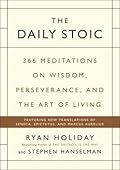 The Daily Stoic: 366 Meditations on Wisdom, Perseverance, and the Art of Living 