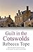 Guilt in the Cotswolds by Rebecca Tope