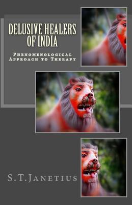 Delusive Healers of India: Phenomenological Approach to Therapy (Paperback)