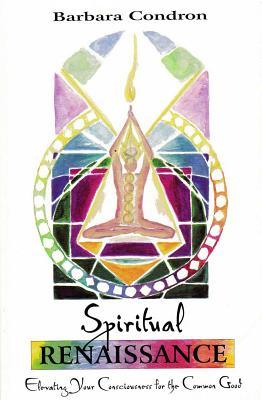 Spiritual Renaissance: Elevating Your Consciousness for the Common Good