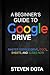 Google Drive: A Beginners Guide to Google Drive Master Google Drive, Docs, She
