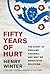 Fifty Years of Hurt