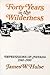 Forty Years In The Wilderness: Impressions Of Nevada, 1940-1980 (Nevada Studies in History and Pol Sci)