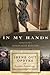 In My Hands by Irene Gut Opdyke