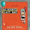 Ms. Bixby's Last Day by John David  Anderson