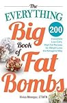 The Everything Big Book of Fat Bombs by Viveca Menegaz