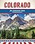Colorado: The Centennial State (United States of America)