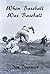 When Baseball Was Baseball