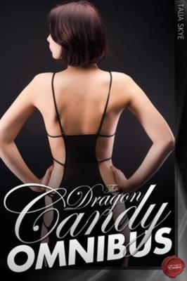 The Dragon Candy Omnibus: Erotic Adventures and Torment in a World Beyond Our Own