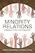 Minority Relations by Greg Robinson