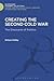Creating the Second Cold War: The Discourse of Politics (History and Politics in the 20th Century: Bloomsbury Academic)