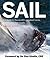Sail: A tribute to the world's greatest races, sailors and their boats
