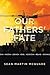 Our Fathers' Fate