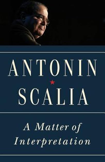 A Matter of Interpretation: Federal Courts and the Law - New Edition (The University Center for Human Values Series, 47)