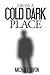 From a Cold Dark Place