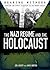 The Nazi Regime and the Holocaust (Bearing Witness: Genocide and Ethnic Cleansing in the Modern World)